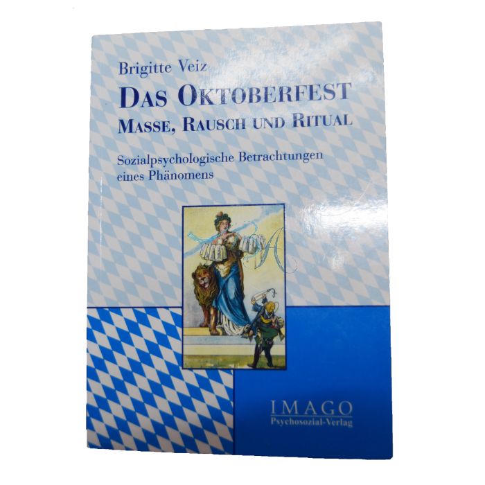 Buch: Das Oktoberfest - Masse - Rausch und Ritual